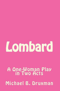 Title: Lombard, Author: Michael B Druxman