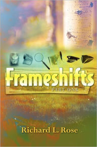 Title: Frameshifts: Part One, Author: Richard L. Rose