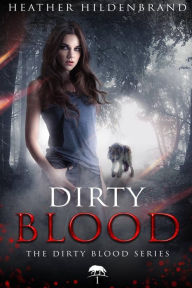 Title: Dirty Blood, Author: Heather Hildenbrand