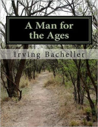 Title: A Man for the Ages, Author: Irving Bacheller