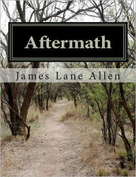 Title: Aftermath, Author: James Lane Allen