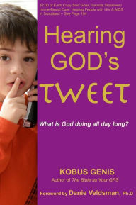 Title: Hearing God's Tweet: What is God doing all day long?, Author: Kobus Genis