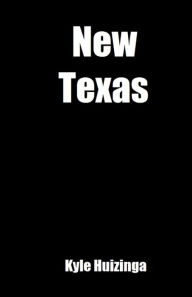 Title: New Texas, Author: Kyle Huizinga