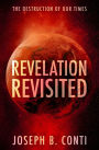 Revelation Revisited: The Destruction of Our Times