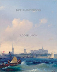 Title: Added Upon, Author: Nephi Anderson