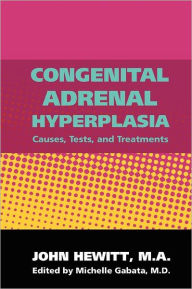 Title: Congenital Adrenal Hyperplasia, Author: Michelle Gabata M D