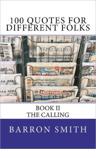 Title: 100 Quotes for Different Folks (Book II): Book II, Author: Barron Smith