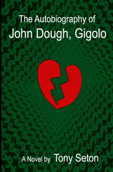 The Autobiography of John Dough, Gigolo