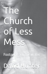 Title: The Church of Less Mess: Is Jesus back? Is he Black?, Author: David Hunter