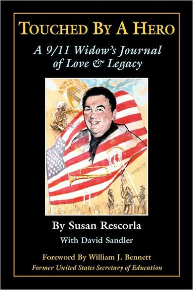 Touched By A Hero: A 9/11 Widow's Journal of Love & Legacy