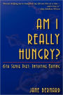 Am I Really Hungry?: 6th Sense Diet: Intuitive Eating