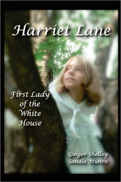 Harriet Lane: First Lady of the White House