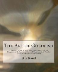 Title: The Art of Goldfish, Author: B G Rand