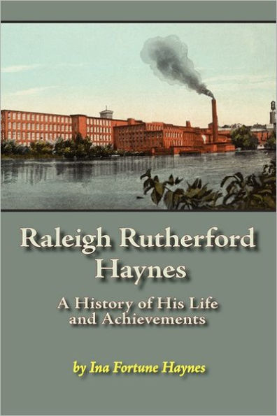 Raleigh Rutherford Haynes: A History of His Life and Achievements