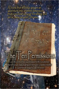 Title: The Ten Permissions, Author: Justis R Chase