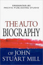 The Autobiography Of John Stuart Mill