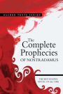 The Complete Prophecies of Nostradamus