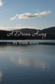 Title: A Dream Away, Author: Frank Drury