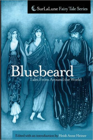 Title: Bluebeard Tales From Around the World, Author: Heidi Anne Heiner