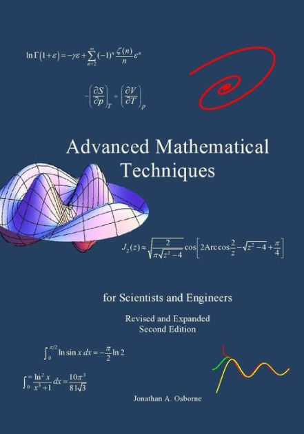 Advanced Mathematical Techniques: for Scientists and Engineers, second ...