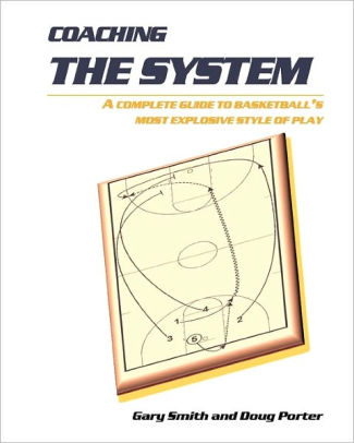 Coaching The System A Complete Guide To Basketballs Most Explosive Style Of Playpaperback - 