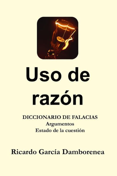 Uso de razÃ¯Â¿Â½n: Diccionario de Falacias. Argumentos. Estado de la cuestiÃ¯Â¿Â½n