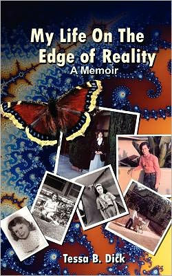 Tessa B. Dick: My Life on the Edge of Reality