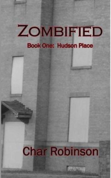 Zombified: Book One: Hudson Place
