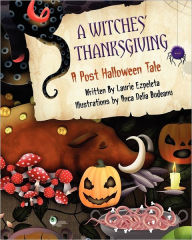 Title: A Witches' Thanksgiving, Author: Laurie Ezpeleta