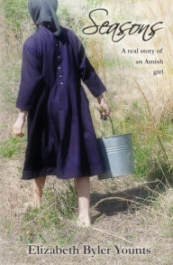 Title: Seasons: A Real Story of an Amish Girl, Author: Elizabeth Byler Younts