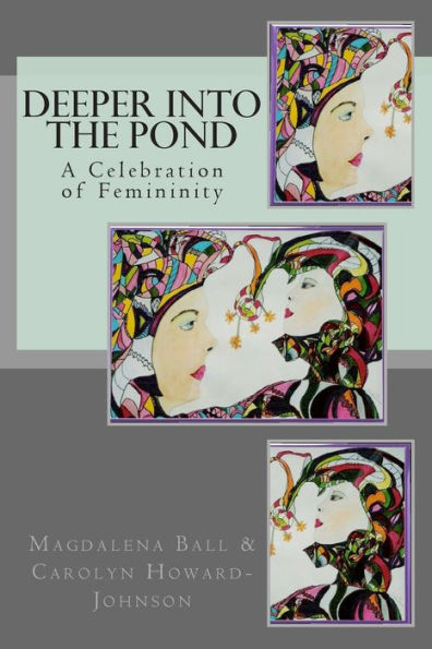 Deeper Into the Pond: A Celebration of Femininity