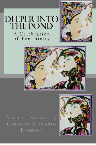 Deeper Into the Pond: A Celebration of Femininity