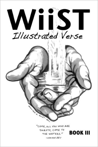 WiiST: ILLUSTRATED VERSE, BOOK III: An Illustrated Book of Inspiration and Encouragement.