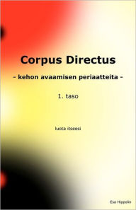 Title: Corpus Directus: Kehon Avaamisen Periaatteita, Author: Jussi-Pekka Arkkola