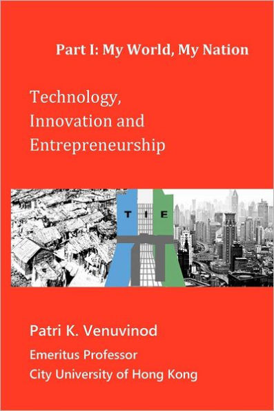 Technology, Innovation and Entrepreneurship Part I: My World, Nation