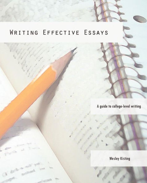 Writing Effective Essays: A Guide To College-Level Writing