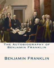 Title: The Autobiography of Benjamin Franklin, Author: Benjamin Franklin