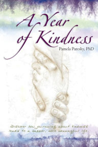 Title: A Year of Kindness, Author: Pamela Paresky