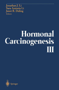 Title: Hormonal Carcinogenesis III: Proceedings of the Third International Symposium, Author: Jonathan J. Li