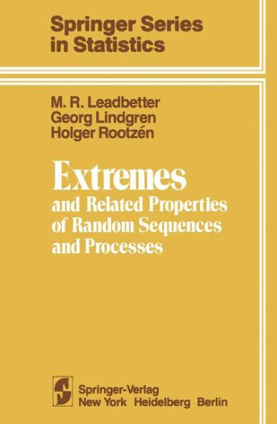 Extremes and Related Properties of Random Sequences and Processes / Edition 1