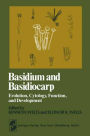 Basidium and Basidiocarp: Evolution, Cytology, Function, and Development