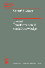 Title: Toward Transformation in Social Knowledge, Author: K. J. Gergen