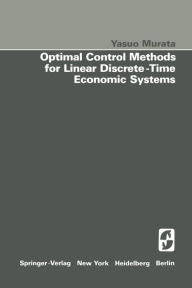 Title: Optimal Control Methods for Linear Discrete-Time Economic Systems, Author: Y. Murata