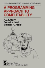 Title: A Programming Approach to Computability, Author: A.J. Kfoury