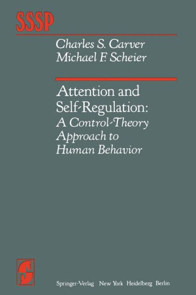 Attention and Self-Regulation: A Control-Theory Approach to Human Behavior