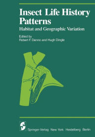Title: Insect Life History Patterns: Habitat and Geographic Variation, Author: R. F. Denno