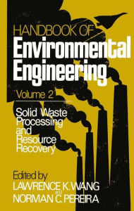 Title: Solid Waste Processing and Resource Recovery: Volume 2, Author: Lawrence K. Wang