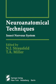 Title: Neuroanatomical Techniques: Insect Nervous System, Author: N.J. Strausfeld