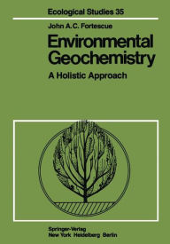 Title: Environmental Geochemistry: A Holistic Approach, Author: J. A. C. Fortescue