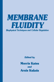 Title: Membrane Fluidity: Biophysical Techniques and Cellular Regulation, Author: Morris Kates